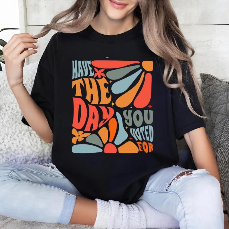 Have TNF Day You Voted For T-Shirt, Liberal Leftist Feminist Activist, FAFO, Hope You Get Hoodie, Sweatshirt