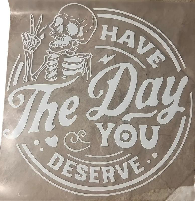Have the day you deserve DTF - Direct to Film Transfer T-Shirts, Hoodie, Sweatshirt | RetroVerseTees.com