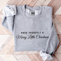 Have yourself a Merry Little Christmas Sweatshirt, Christmas Party Gift Hoodie, Winter Holiday Gift Long Sleeve, Merry...
