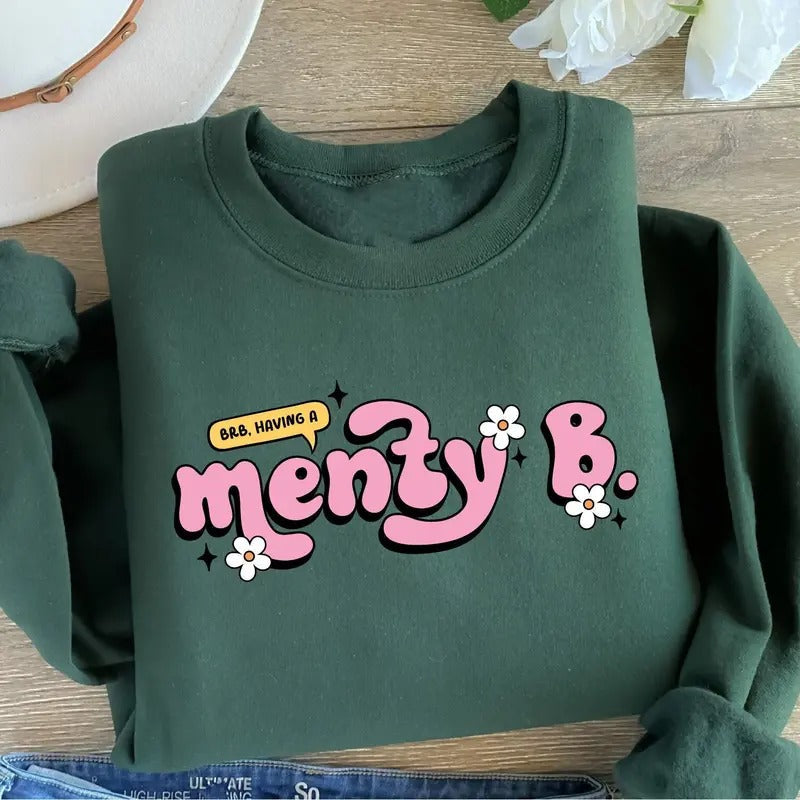 Having A Menty B Sweatshirt, Mental Breakdown Sweatshirt, Mental Health Awareness Sweatshirt, Trendy Crewneck Sweatshirt...
