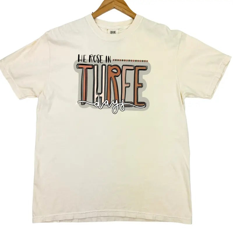 He Rose In Three Days Comfort Colors T-Shirt Hoodie, Sweatshirt | RetroVerseTees.com