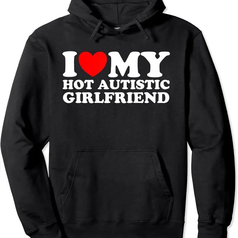 Heart Autistic Girlfriend I Love My Hot Autistic Girlfriend Hoodie | Unisex Hooded Sweatshirt T-Shirts | RetroVerseTees.com