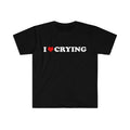 I Love Tee, Unisex T-shirt, Gift for him, Gift for her, Trending shirt,Funny TShirt, I Love / Heart Crying  Style Meme...