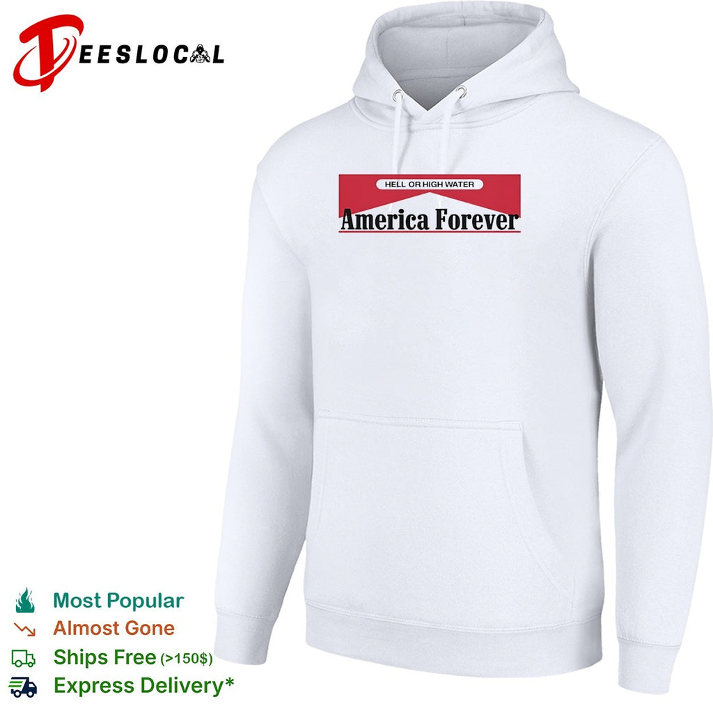 Hell or High Water America Forever Marlboro parody shirt