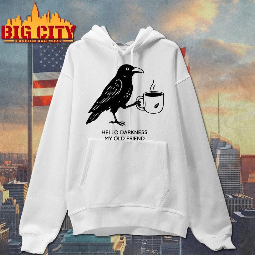 Hello Darkness My Old Friend Crow Coffee 2025 Shirt