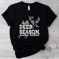 Hello Hunting Season Goodbye Husband Shirt, Deer Season T-Shirt, Hunter Wife Gift Shirt, Funny Saying Shirt, Wifey...