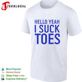 Hello yeah I suck toes shirt