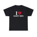 I Love Sassy Men Shirt - Unisex T-Shirt,  Trending shirt, Gift for him/ Her, Gift For I love Fan, Shortsleeve Crewneck...