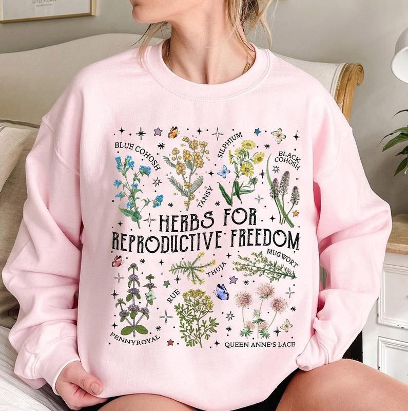 Herbs For Reproductive Freedom Sweatshirt Women's Rights Shirt Feminist Shirt Women's Reproductive Herbs Shirt Herbs...