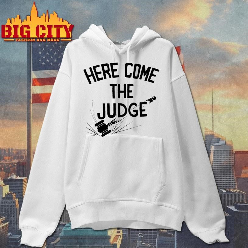 Here Come The Judge Shirt