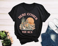 Here Comes the Sun T Shirt Hoodie Sweater,Vintage Cowgirl Shirt, Southern Women Shirt, Country Girl Shirt, Desert Shirt,...