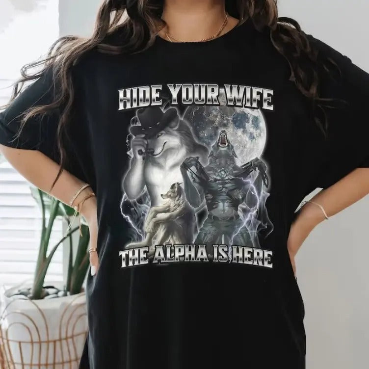 Hide Your Wife The Alpha Is Here Funny Werewolf Meme T-shirt, I Heart Werewolfs Shirt Hoodie, Sweatshirt | RetroVerseTees.com