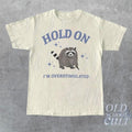 Hold On I'm Overstimulated T-Shirt, Retro Unisex Adult T Shirt, Funny Raccoon Shirt, Meme T Shirt, Relaxed Cotton...