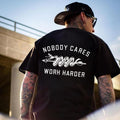 Nobody Cares Work Harder T-shirt/Sweatshirt/Hoodie - 100% Cotton Classic Fit Available in Sizes S-3XL | RetroVerseTees.com