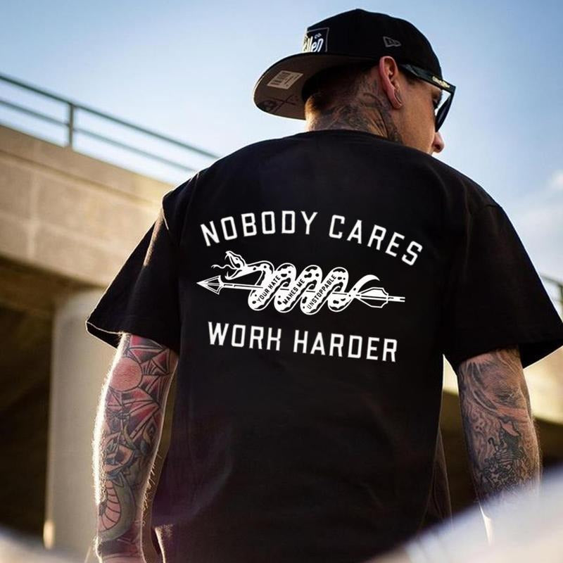 Nobody Cares Work Harder T-shirt/Sweatshirt/Hoodie - 100% Cotton Classic Fit Available in Sizes S-3XL | RetroVerseTees.com