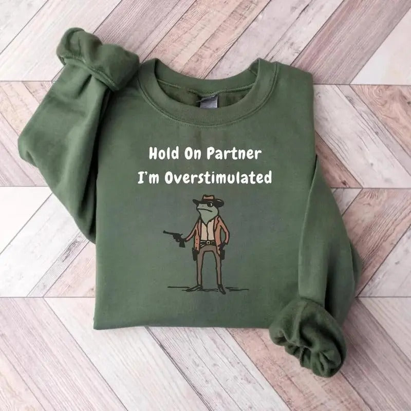 Hold On Partner Im Overstimulated Cowboy T-shirt/Sweatshirt/Hoodie - Classic Fit, 100% Cotton - Menswear | RetroVerseTees.com
