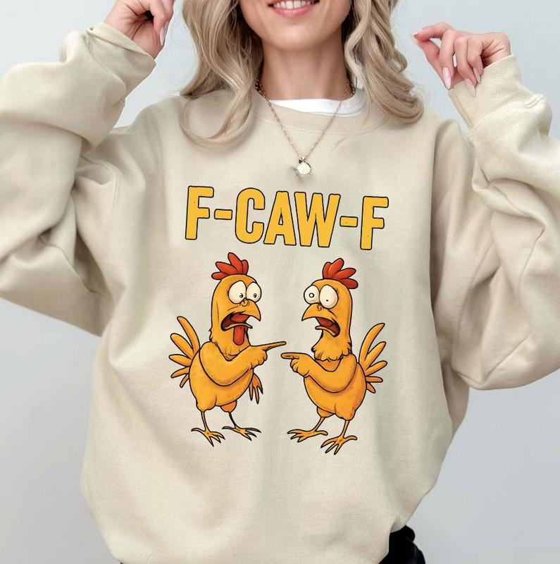 F-CAW-F Chicken Shirt/ Sweatshirt/ Hoodie, Funny Crow Tee, HAGBDH Funny Meme Chicken Tee Shirt | RetroVerseTees.com