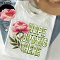 Hope Grows Here DTF Transfers - THIS IS NOT A SHIRT Hoodie, Sweatshirt | RetroVerseTees.com