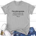I'm A Nice Person Apparel, Proudly Printed In The USA, Tee / Tank / V Neck Gray / White / Blue / Hot Pink, #sassy #cute...