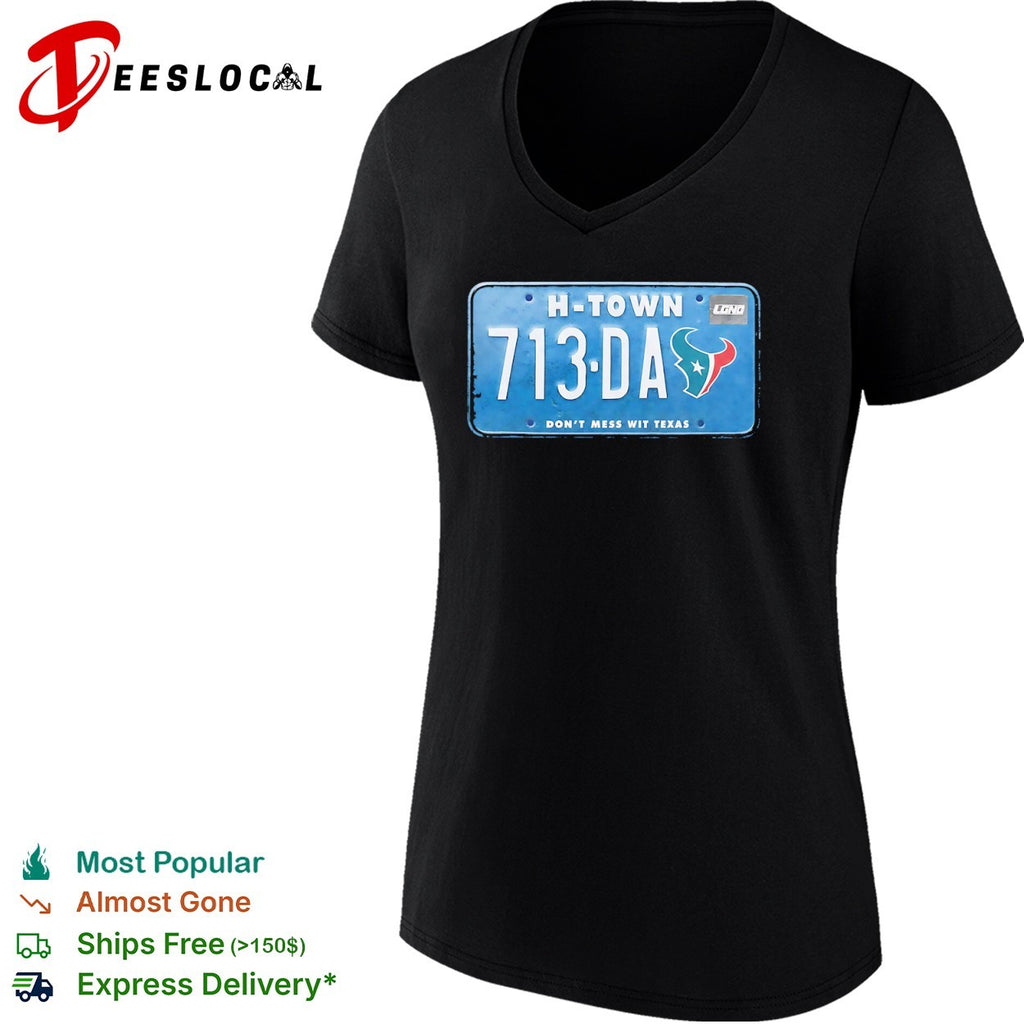 Houston Texans H-Town 713-DA Don’t Mess wit Texas License Plate shirt