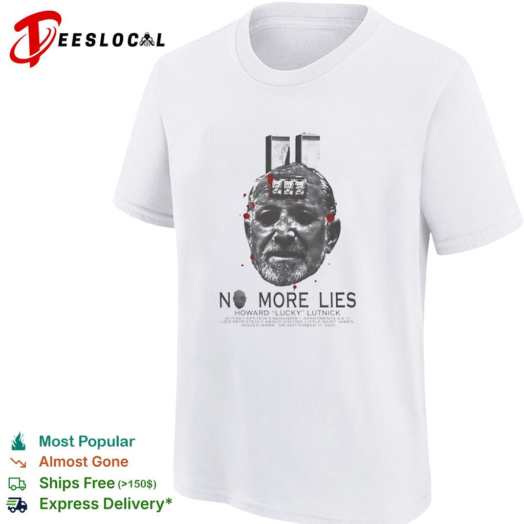 Howard Lutnick No More Lies 777 Twin Towers Jeffrey Epstein Neighbor 9 11 shirt