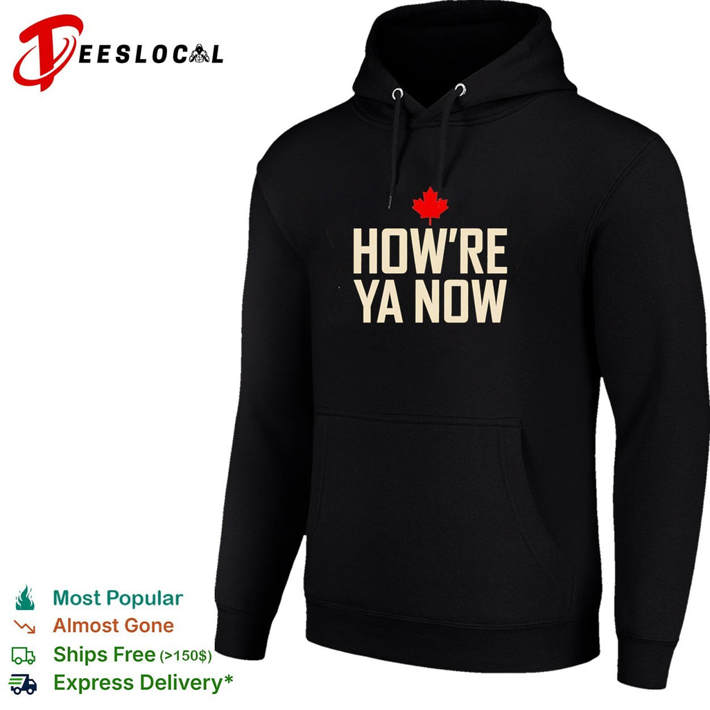 How’re ya now Canadian maple leaf shirt