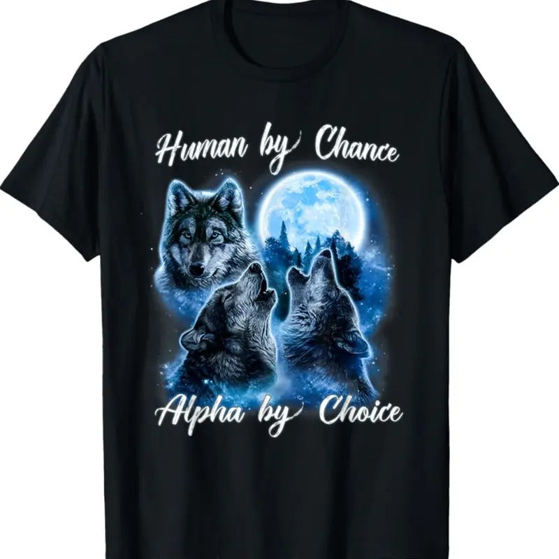 Human by Chance Alpha by Choice Funny Gift For Men and Women T-Shirt Hoodie, Sweatshirt | RetroVerseTees.com