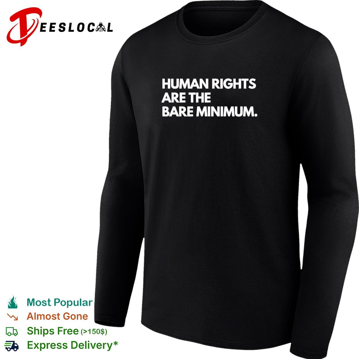 Human rights are the bare minimum shirt