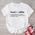 Hunt Wife T-Shirt, Hunter Shirt, Deer Season Short Sleeve, Hunting Lover Birthday Gift Tee, Woman Hunt Lover Tee. Hoodie,...