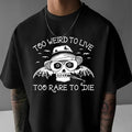 Hunter S Thompson Too Weird To Live Too Rare To Die Fear and Loathing Hilarious Witty Funny Meme Gift Tee Cult Movie T...