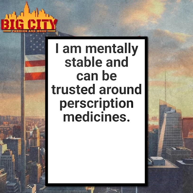 I Am Mentally Stable And Can Be Trusted Around Prescription Medicines Shirt