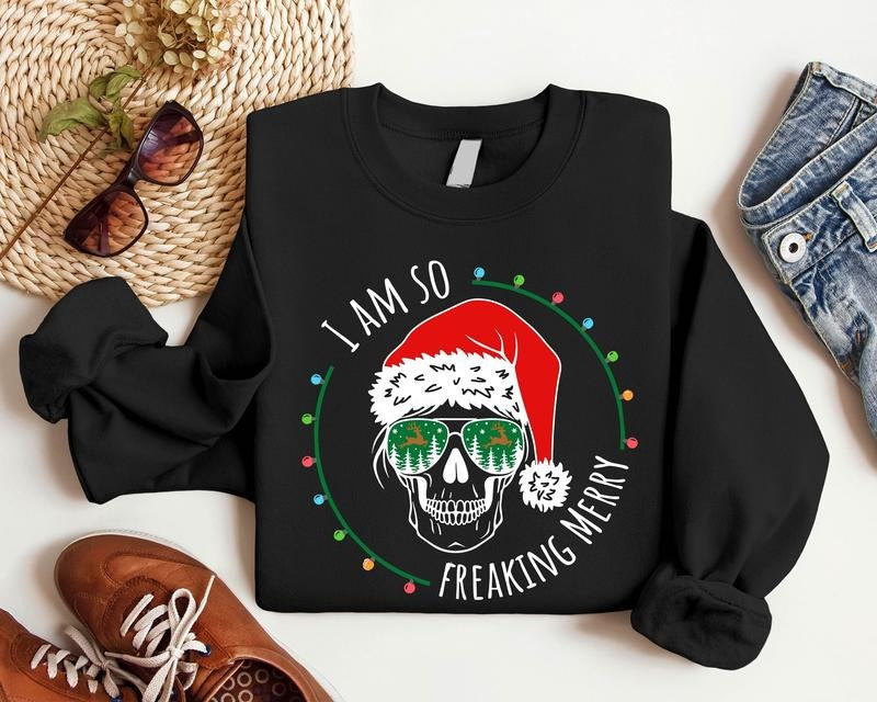 I Am So Freaking Merry Sweatshirt, Funny Christmas Sweater, Skull Winter Holiday Hoodie, Sarcastic Gift Sweatshirt, Holiday Sweater For Woman.