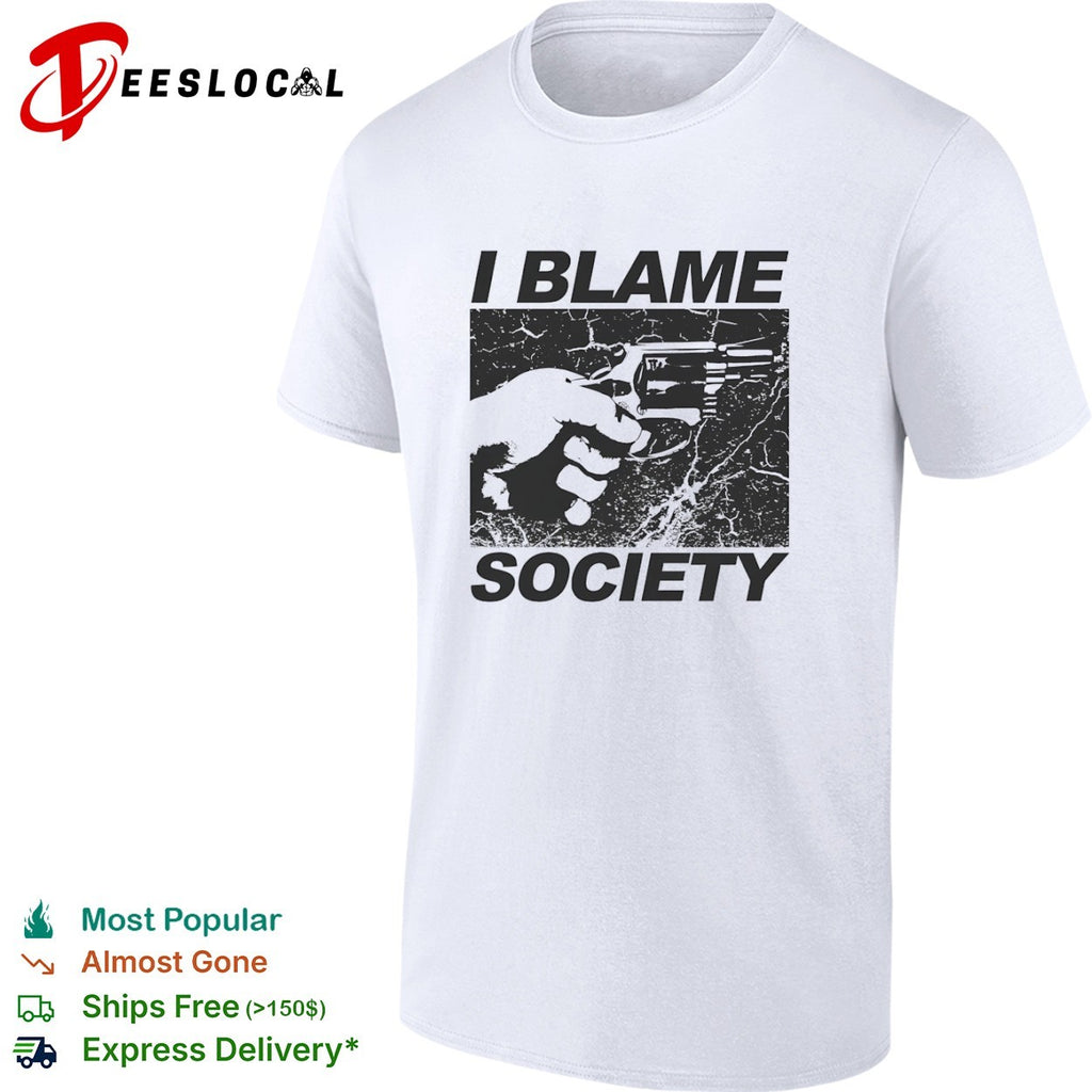 I Blame Society Distressed Hand Holding Gun shirt