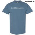 I Could Be Meaner Gildan Short Sleeve T-Shirt 'NLB' Hoodie, Sweatshirt | RetroVerseTees.com