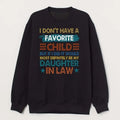 I Don't Have A Favorite Child But If I Did It Would Most Definitely Be My Daughter In Law Sweaatshirt, Tops Menswear...