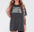 I Don't Want to Be Where The People Are - T-Shirt, Unisex T-Shirt, Funny Tee, Comfortable Shirt, Casual Graphic Shirt...