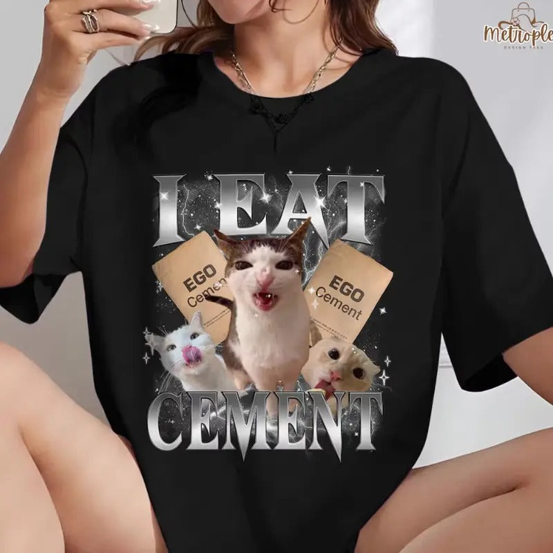 I Eat Cement Funny Cat Meme Shirt, Stupid Ugly Unhinged TShirt, Silly Oddly Tee Hoodie, Sweatshirt | RetroVerseTees.com