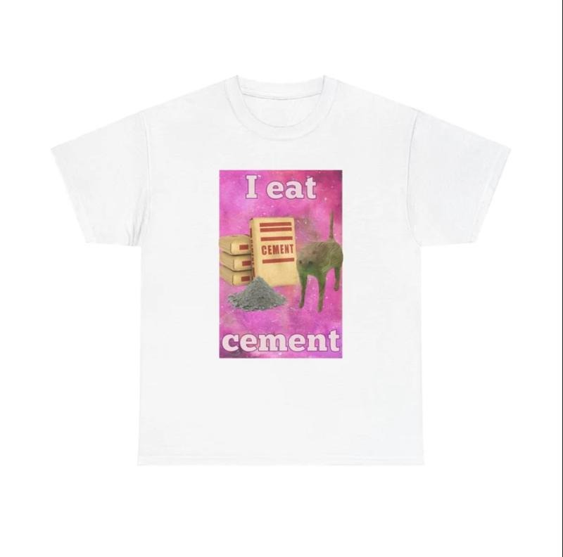 I Eat Cement Women's Meme T-Shirt, Funny Cat and Cement Tee Hoodie, Sweatshirt | RetroVerseTees.com