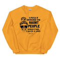 I Fully Intend To Haunt People Graphic Crewneck Sweatshirt T-Shirts, Hoodie | RetroVerseTees.com