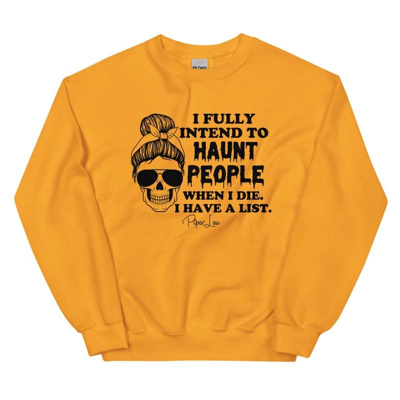 I Fully Intend To Haunt People Graphic Crewneck Sweatshirt T-Shirts, Hoodie | RetroVerseTees.com