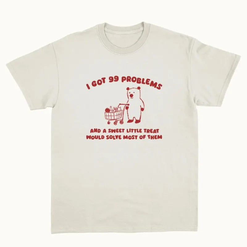 I Got 99 Problems - Unisex T Shirt Hoodie, Sweatshirt | RetroVerseTees.com