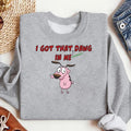 I Got That Dawg In Me Printed Sweatshirt Top Womensweater, Fashion trending, Gift for mama, Full size Womenswear...