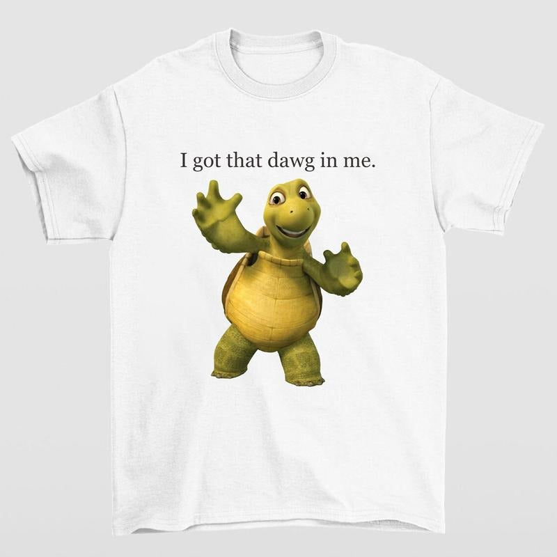I Got That Dawg in Me Turtle Meme T-Shirt Hilarious Graphic Tee for Meme Lovers Hoodie, Sweatshirt | RetroVerseTees.com