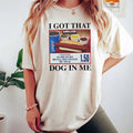 I Got That Dog In Me Shirt, Hotdog Shirt, Meme Shirts, Funny T Shirts, Hot Dog Lover Gift, Trendy Shirts, Hot Dog Shirt...