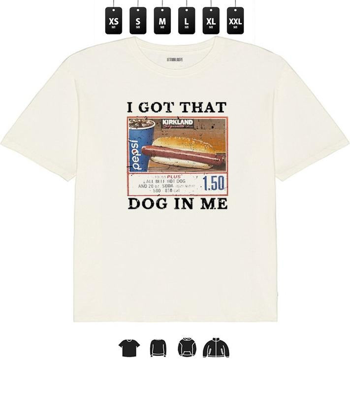I Got That Dog In Me Unisex Tee, Dank Meme T-Shirts - Unisex Tee, Gifts Hoodie, Sweatshirt | RetroVerseTees.com