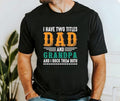 I Have Two Titles Dad And Grandpa And I Lock Them Both T Shirt Hoodie Sweater, Father's Day Shirt, Gift For Daddy Tee,...