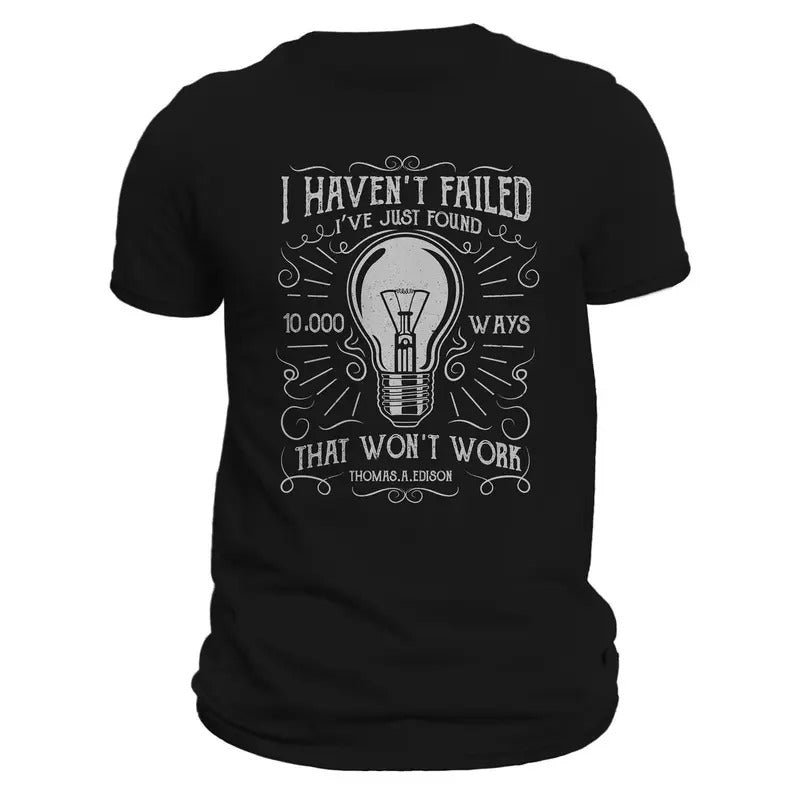 I Haven't Failed Electrician Thomas Edison Men's T-Shirt Casual Classic Hoodie, Sweatshirt | RetroVerseTees.com
