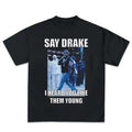 I Heard You Like Them Y Say Drake K Dot Funny Meme Music Graphic Rap Tee Shirt Streetwear New Design Hoodie, Sweatshirt