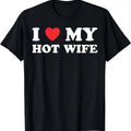 I Heart My Hot Wife Shirt, I Love My Hot Wife T-Shirt | Unisex Cotton Tee, Size S-5XL Hoodie, Sweatshirt | RetroVerseTees.com