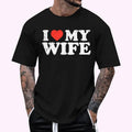 I Heart My Wife Love Wifey Couple Matching Husband Dad Men T-Shirt , Unisex Cotton 100%, Top Menswear Hoodie, Sweatshirt